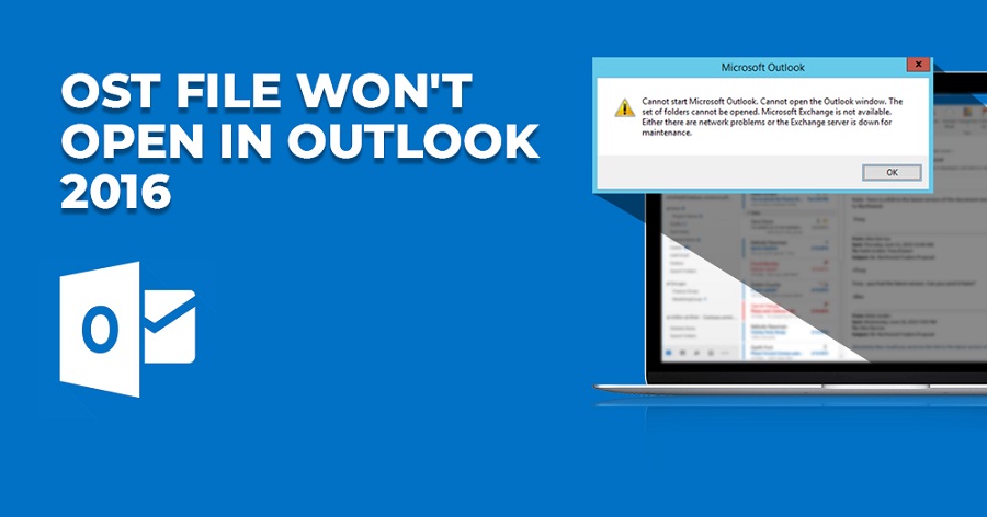 OST File Won’t Open in Outlook 2016